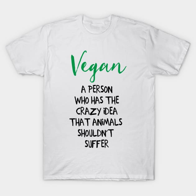 Vegan is a Person Who... T-Shirt by deificusArt